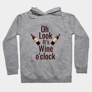 Oh look it's wine o'clock Hoodie